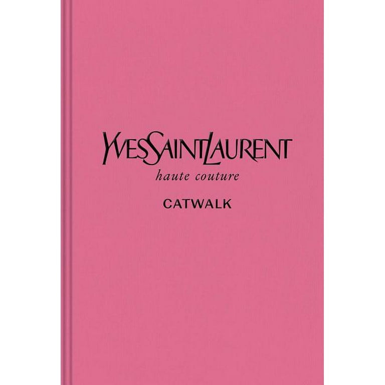 Yves Saint Laurent: The Complete Collection Coffee Table Book